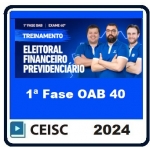 1ª Fase OAB 40º Exame - Previdenciário, Eleitoral, Financeiro (CEISC 2024) (Ordem dos Advogados do Brasil)